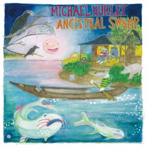 MICHAEL HURLEY - Ancestral Swamp LP