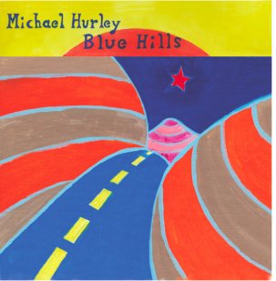 MICHAEL HURLEY - Blue Hills LP