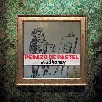 MUDHONEY - Pedazo De Pastel 12"