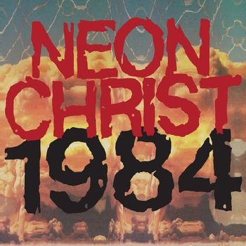 NEON CHRIST - 1984 LP