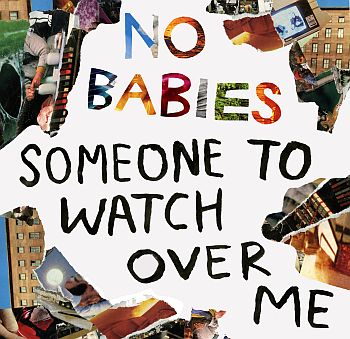 NO BABIES - Someone To Watch Over Me LP