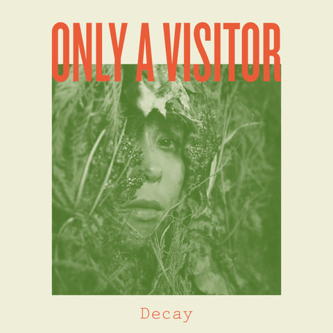 ONLY A VISITOR - Decay LP