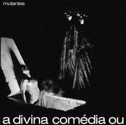 OS MUTANTES - A Divina Comédia Ou Ando Meio Desligado LP