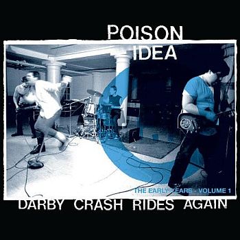 POISON IDEA - Darby Crash Rides Again: The Early Years - Volume 1 LP (colour vinyl)
