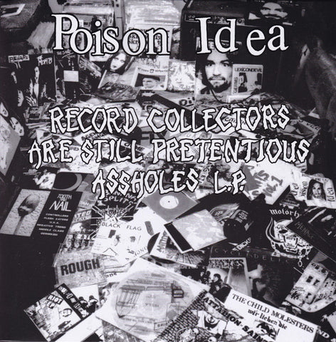 POISON IDEA - Record Collectors Are Still Pretentious Assholes LP