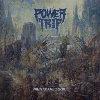 POWER TRIP - Nightmare Logic LP