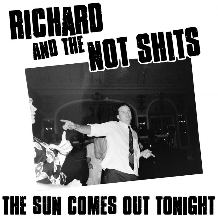 RICHARD AND THE NOT SHITS - The Sun Comes Out Tonight LP