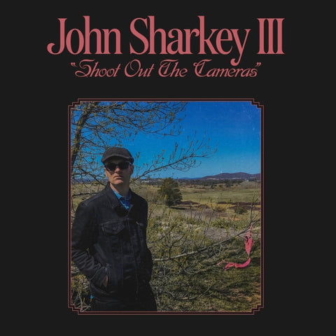 JOHN SHARKEY III - Shoot Out The Cameras LP