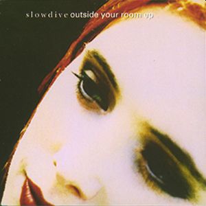 SLOWDIVE - Outside Your Room 12"