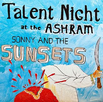 SONNY AND THE SUNSETS - Talent Night At The Ashram LP (colour vinyl)