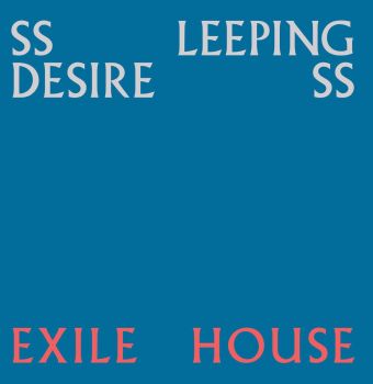 SSLEEPING DESIRESS - Exile House LP