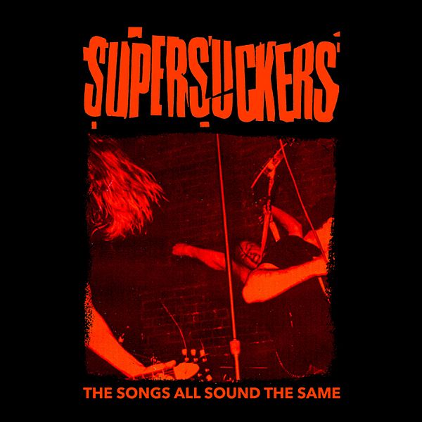 SUPERSUCKERS - The Songs All Sound The Same LP