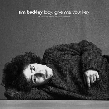 TIM BUCKLEY - Lady, Give Me Your Key: The Unissued 1967 Solo Acoustic Sessions LP
