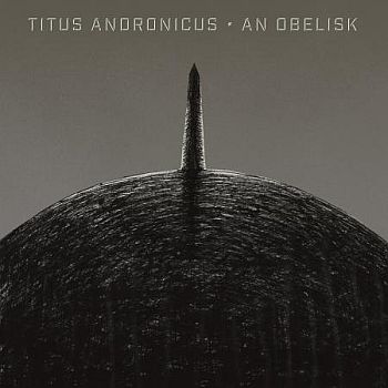 TITUS ANDRONICUS - An Obelisk LP (colour vinyl)