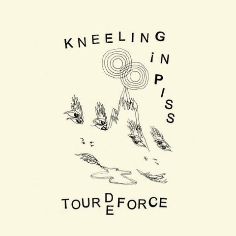 KNEELING IN PISS - Tour De Force LP