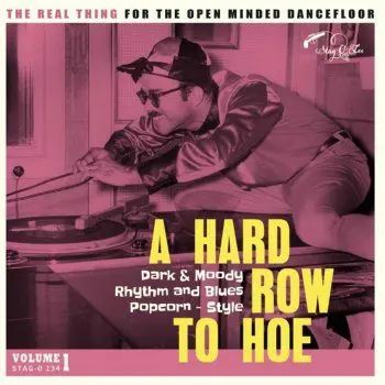 v/a- A HARD ROW TO HOE: Dark and Moody Rhythm and Blues Popcorn-Style Vol. 1 LP