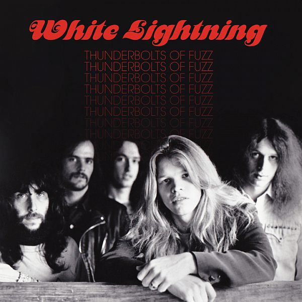 WHITE LIGHTNING - Thunderbolts Of Fuzz LP